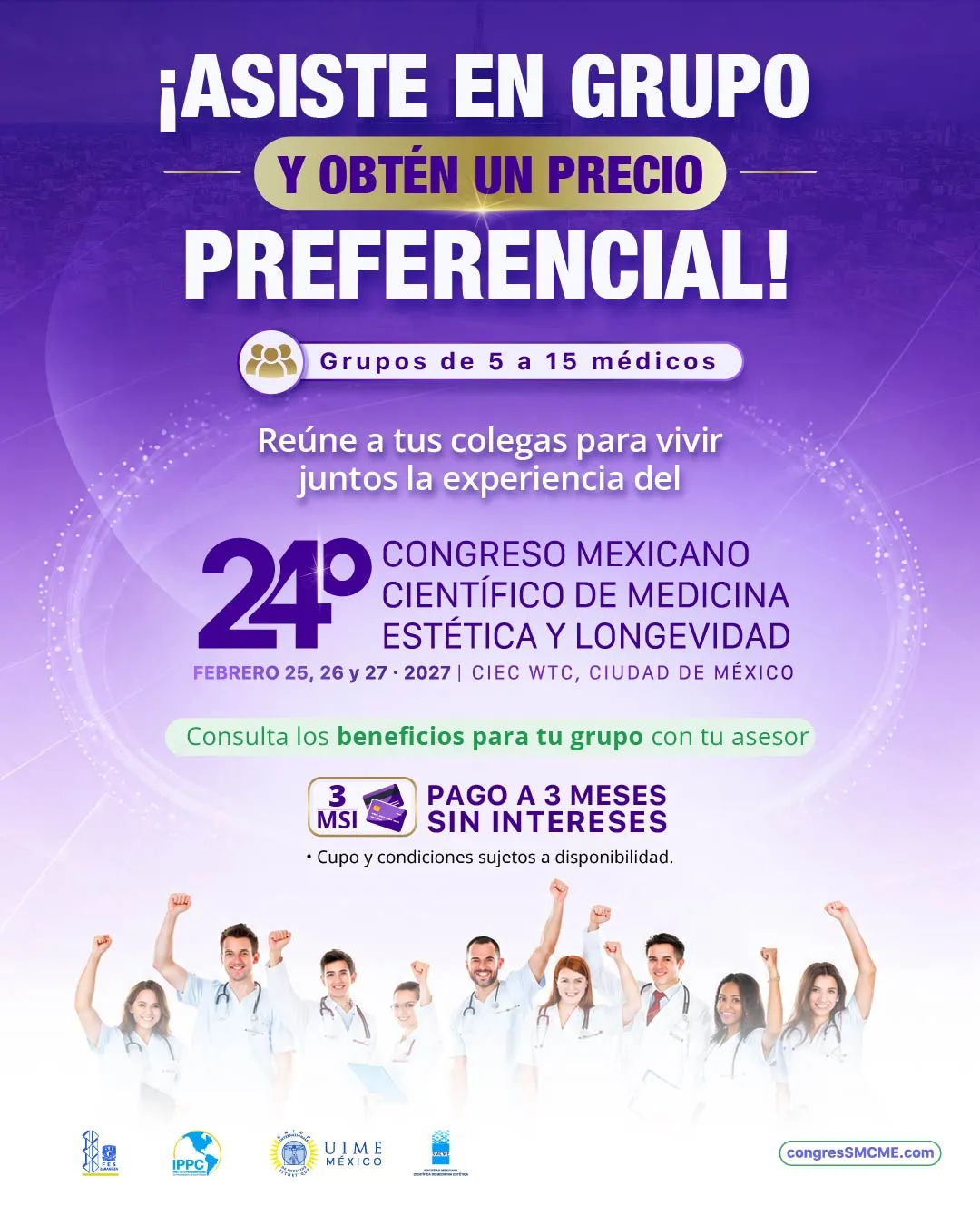 Asiste en grupo al 24º Congreso Mexicano Científico de Medicina Estética y Longevidad y obtén un precio preferencial: grupos de 5 a 15 médicos. 25, 26 y 27 de febrero de 2027, CIEC WTC, Ciudad de México.